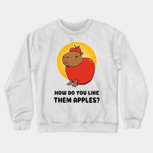 How do you like them apples Capybara Crewneck Sweatshirt